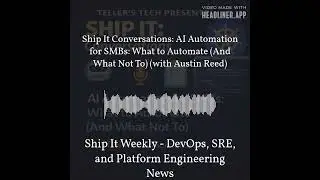 Ship It Weekly - Ship It Conversations: AI Automation for SMBs: What to Automate (And What Not...