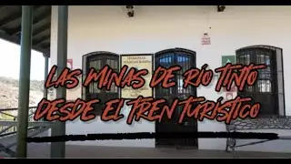 Las Minas de Río Tinto desde el tren turístico