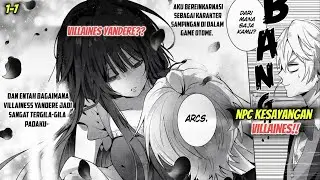 (1-7) MC REINKARNASI JADI NPC, MALAH MEMBUAT VILLAINESS MENJADI YANDERE!! | Alur Manga