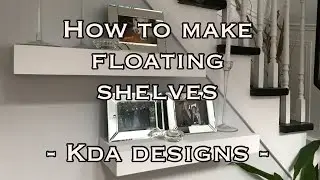 DIY - How to make floating shelves - KDA Designs