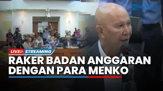 🔴LIVE: Raker Badan Anggaran DPR RI dengan Para Menko untuk Bahas RKA K/L dan RKP 2024