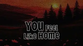 You Feel Like Home &ndash; Soft Love Ballad for Safe Hearts