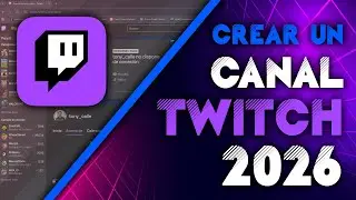 Como crear un canal de Twitch en 2026 - SUPER FACIL