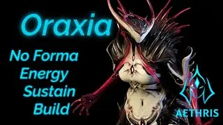 Warframe | Oraxia Build | No Forma | All-Rounder Energy Sustain Setup