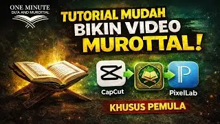 Gampang 🔥🔥🔥 Tutorial Bikin Video Murottal di HP hanya pakai Cap-Cut dan Pixel Lab