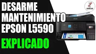 Desarme Limpieza Mantenimiento Epson L5590 | Tutorial español | Tecnico Joel