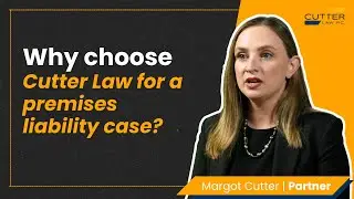 Why Choose Cutter Law for a Premises Liability Case?
