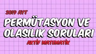 2019 AYT Permütasyon ve Olasılık Soruları