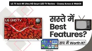 LG 75 Inch 4K Ultra HD Smart LED TV Review - Cinema Screen & WebOS | Review in Hindi | Features