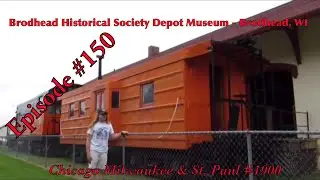 _Brodhead Historical Society Depot Museum - Brodhead, WI_ Episode 150 (CM&StP 1900)