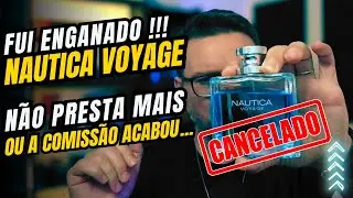 Mentiram Pra Você? Opinião Vendida? Nautica Voyage de Melhor do Mundo Agora Virou Lixo