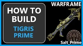 Тигрис Прайм &mdash; Как создать и играть &mdash; Warframe &mdash; 2024