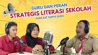 Literasi dalam Menciptakan Pembelajaran Aktif | Tanya Guru