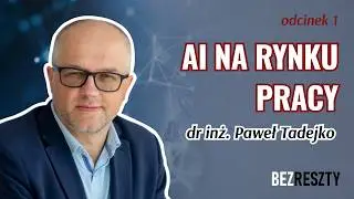 Jak poradzić sobie w świecie AI? – dr Paweł Tadejko | BezReszty #01