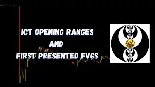 ICT Gems -  ICT Opening Ranges And First Presented FVGs