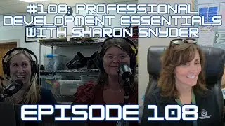 108: Professional Development Essentials with Sharon Snyder