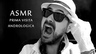 VISITA ANDROLOGICA con ASMR DORIAN