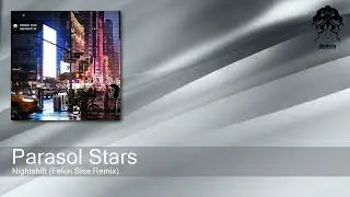 Parasol Stars - Nightshift (Felon Bias Remix) [Bonzai Progressive]
