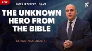 Church Service Livestream | 01-31-2026 | The Unknown Hero From the Bible with Sergo Namoradze
