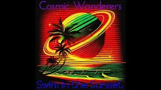 Swim in the Sunset - Cosmic Wanderers