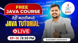 Complete Java Tutorial LIVE in Marathi – Zero to Hero 2025 | EP:17 | समजून घ्या, शिकून घ्या!