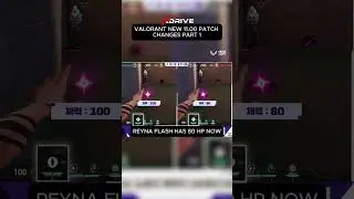 VALORANT NEW 11.00 PATCH CHANGES PART 1