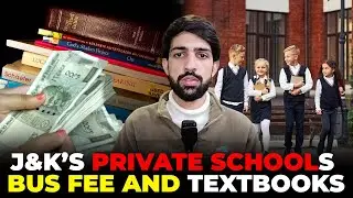 Private schools are looting parents in the name of bus fees and textbooks. Must watch details in J&K