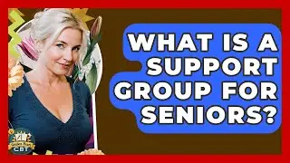 What Is A Support Group For Seniors? - Golden Years CBT
