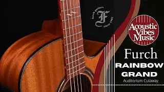 Furch ★ Rainbow Grand Auditorium Cutaway at Acoustic Vibes Music [Guitar Demo and Review]