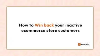 How to win back your inactive ecommerce store customers
