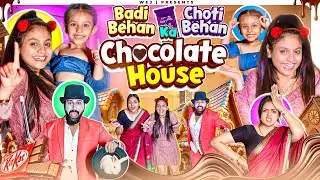 Badi Behan Choti Behan ka Chocolate House ||We3||Aditi Sharma