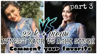 #23 Avneet kaur vs Ashi singh /who is best avneet or ashi/part3/Aladdin/Aladdin - naam toh suna hoga