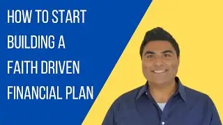 How do you start building a Faith Driven Financial Plan?