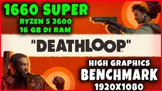 DEATHLOOP | BENCHMARK 1660 SUPER + RYZEN 5 3600 + 16 GB DI RAM + WINDOWS 11 | GRAFICA ALTA FULL HD