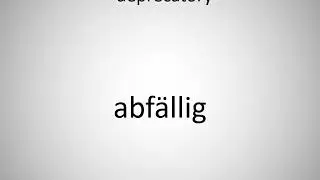 How to say deprecatory in German? (abf&auml;llig)