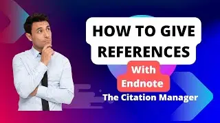 Endnote Tutorial | How to cite references in Thesis/Article Using Endnote | References | Citation