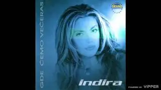 Indira - Vidi sta si sad bez mene - (Audio 2001)