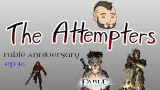 The Attempters   Fable ep 46   We Is Bad Ass Bounty Hunters