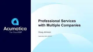 Acumatica Professional Service projects with multiple companies