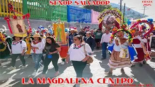 la magdalena centro fiesta a señor salvador 2025
