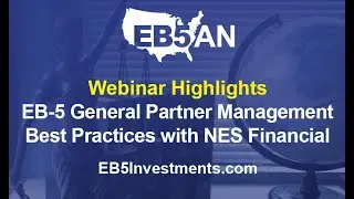 Webinar Highlights: EB-5 General Partner Management Best Practices with NES Financial