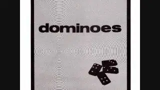 Dominoes - I'll Keep You In Stitches
