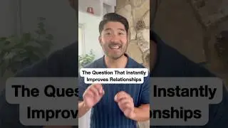 The Question That Instantly Improved Relationships #communicationskills #relationshipadvice