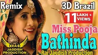 Bathinda 3D Brazil Mix Miss Pooja Ft Rai Jagdish Production Old Punjabi Song Brazil Mix 2025