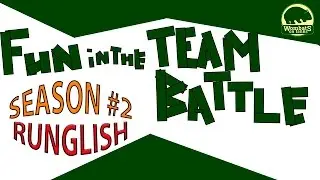 Fun in the Team Battle #6 (with RUNGLISH commentary) 28.01.16