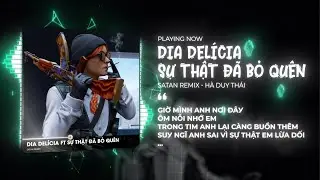 Dia Delícia Vinahouse x Sự Thật Đã Bỏ Quên (SATAN REMIX) - Nhạc Funk Remix