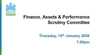 Finance, Assets and Performance Scrutiny Committee 15/01/2026