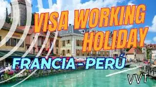 VISA WORKING HOLIDAY VVT | PER&Uacute; - FRANCIA