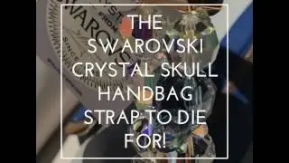 The Swarovski Crystal Skull handbag strap to die for!