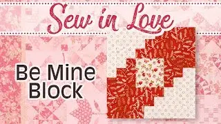 How to Make the &lsquo;Be Mine&rsquo; Block from the Sew In Love Book by Edyta Sitar| Fat Quarter Shop